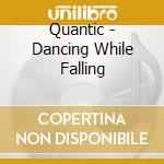 Quantic - Dancing While Falling cd musicale