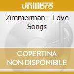 Zimmerman - Love Songs cd