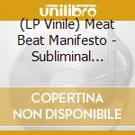 (LP Vinile) Meat Beat Manifesto - Subliminal Sandwich vinile