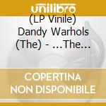 (LP Vinile) Dandy Warhols (The) - ...The Dandy Warhols Come Down (2 Lp) vinile