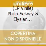 (LP Vinile) Philip Selway & Elysian Collective - Live At Evolution Studios vinile