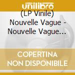 (LP Vinile) Nouvelle Vague - Nouvelle Vague (20 Ans) (2 Lp) lp vinile