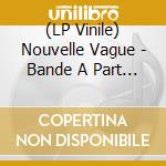 (LP Vinile) Nouvelle Vague - Bande A Part (20 Ans) (2 Lp) lp vinile
