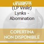 (LP Vinile) Lynks - Abomination lp vinile