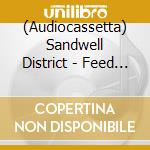 (Audiocassetta) Sandwell District - Feed Forward cd