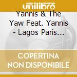 Yannis & The Yaw Feat. Yannis - Lagos Paris London cd