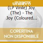 (LP Vinile) Joy (The) - The Joy (Coloured Vinyl) vinile
