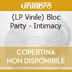 (LP Vinile) Bloc Party - Intimacy vinile