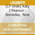 (LP Vinile) Katy J Pearson - Someday, Now vinile