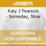 Katy J Pearson - Someday, Now cd