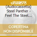 (Audiocassetta) Steel Panther - Feel The Steel 15 cd