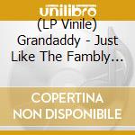 (LP Vinile) Grandaddy - Just Like The Fambly Cat vinile