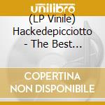 (LP Vinile) Hackedepicciotto - The Best Of Hackedepicciotto (Live vinile