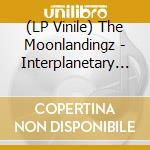 (LP Vinile) The Moonlandingz - Interplanetary Class Classics vinile