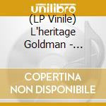 (LP Vinile) L'heritage Goldman - L'heritage Goldman En Public (3 Lp) vinile