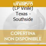 (LP Vinile) Texas - Southside vinile