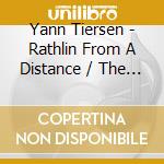 Yann Tiersen - Rathlin From A Distance / The Liquid Hour (2 Cd) cd