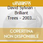 David Sylvian - Brilliant Trees - 2003 Remast cd