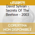 David Sylvian - Secrets Of The Beehive - 2003 cd