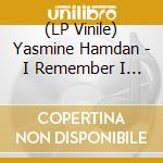 (LP Vinile) Yasmine Hamdan - I Remember I Forget vinile