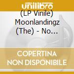 (LP Vinile) Moonlandingz (The) - No Rocket Required vinile