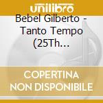 Bebel Gilberto - Tanto Tempo (25Th Anniversary) cd