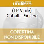 (LP Vinile) Cobalt - Sincere cd