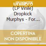 (LP Vinile) Dropkick Murphys - For The People (2 Lp) vinile
