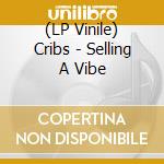 (LP Vinile) Cribs - Selling A Vibe vinile