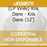 (LP Vinile) Kris Dane - Kris Dane (12") vinile