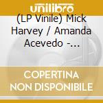 (LP Vinile) Mick Harvey / Amanda Acevedo - Psychedelia In White vinile