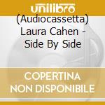 (Audiocassetta) Laura Cahen - Side By Side cd