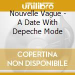 Nouvelle Vague - A Date With Depeche Mode cd