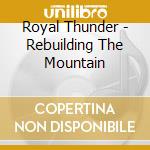 Royal Thunder - Rebuilding The Mountain cd