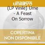(LP Vinile) Urne - A Feast On Sorrow vinile