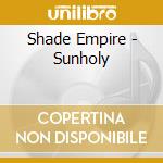 Shade Empire - Sunholy cd