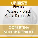 Electric Wizard - Black Magic Rituals & Pervers cd musicale