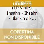 (LP Vinile) Ihsahn - Ihsahn - Black Yolk Vinyl (2 Lp) vinile