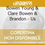 Bowen Young & Clare Bowen & Brandon - Us cd