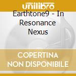 Earthtone9 - In Resonance Nexus cd