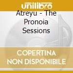 Atreyu - The Pronoia Sessions cd