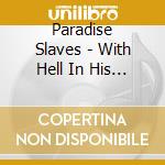 Paradise Slaves - With Hell In His Eyes cd