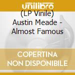 (LP Vinile) Austin Meade - Almost Famous vinile