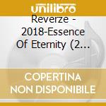 Reverze - 2018-Essence Of Eternity (2 Cd) cd