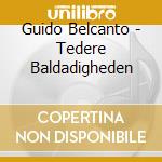 Guido Belcanto - Tedere Baldadigheden cd