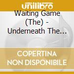 Waiting Game (The) - Underneath The Surface cd