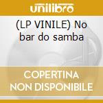 (LP VINILE) No bar do samba cd