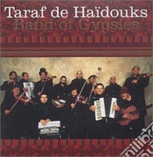 Taraf De Haidouks - Band Of Gypsies cd musicale di BAND OF GYPSIES