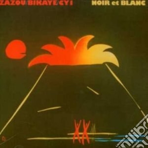 Zazou / Bikaye / CY1 - Noir Et Blanc cd musicale di Hector Zazou And Bony Bikaye