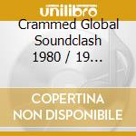 Crammed Global Soundclash 1980 / 19 / Various cd